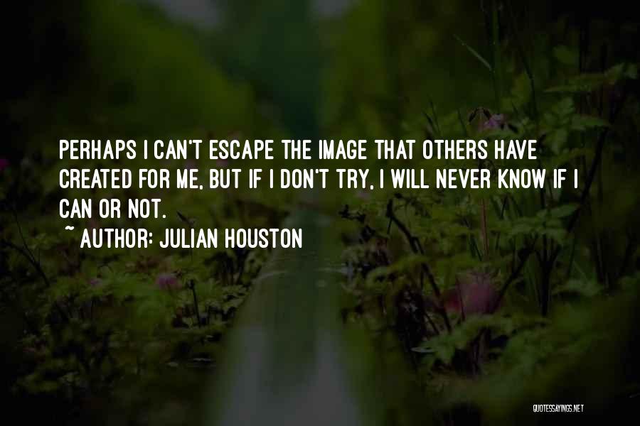 New Boy Julian Houston Quotes By Julian Houston