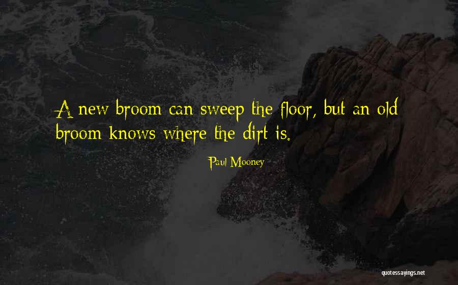 New Broom Quotes By Paul Mooney New Broom Quotes By Paul Mooney