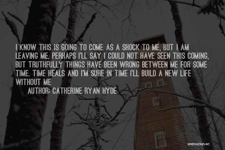 New Build Quotes By Catherine Ryan Hyde