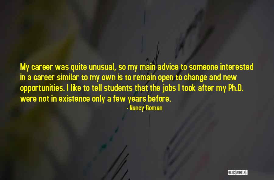 New Career Change Quotes By Nancy Roman New Career Change Quotes By Nancy Roman