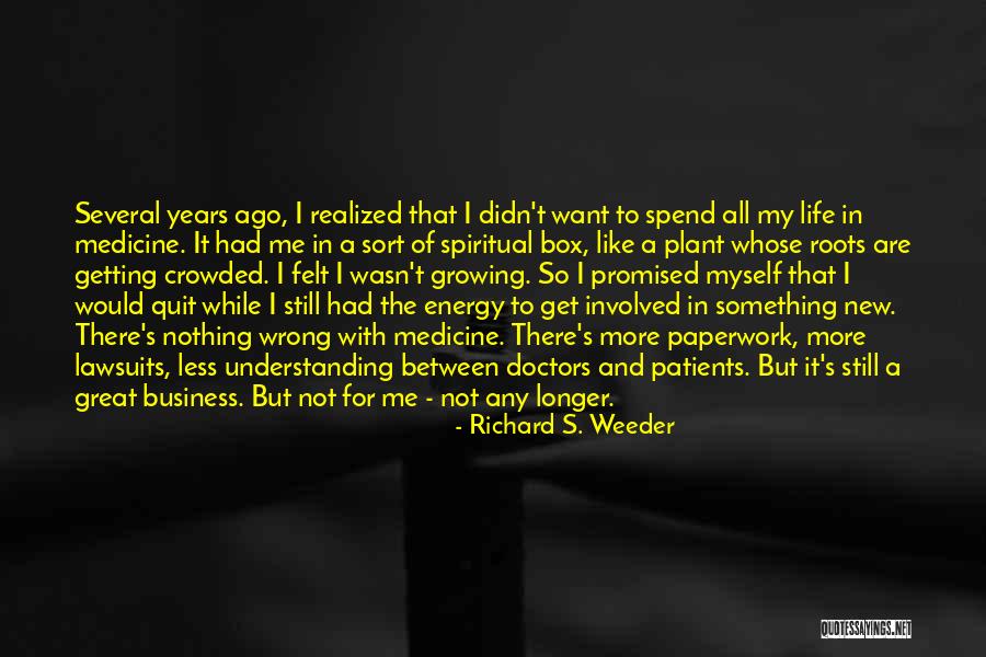 New Career Change Quotes By Richard S. Weeder New Career Change Quotes By Richard S. Weeder