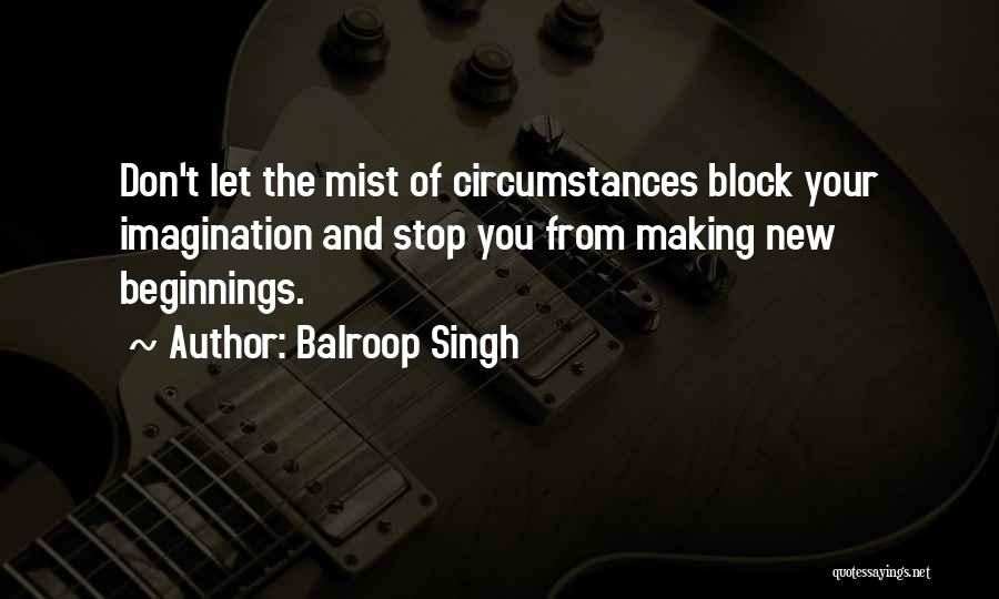 New Challenges New Beginnings Quotes By Balroop Singh