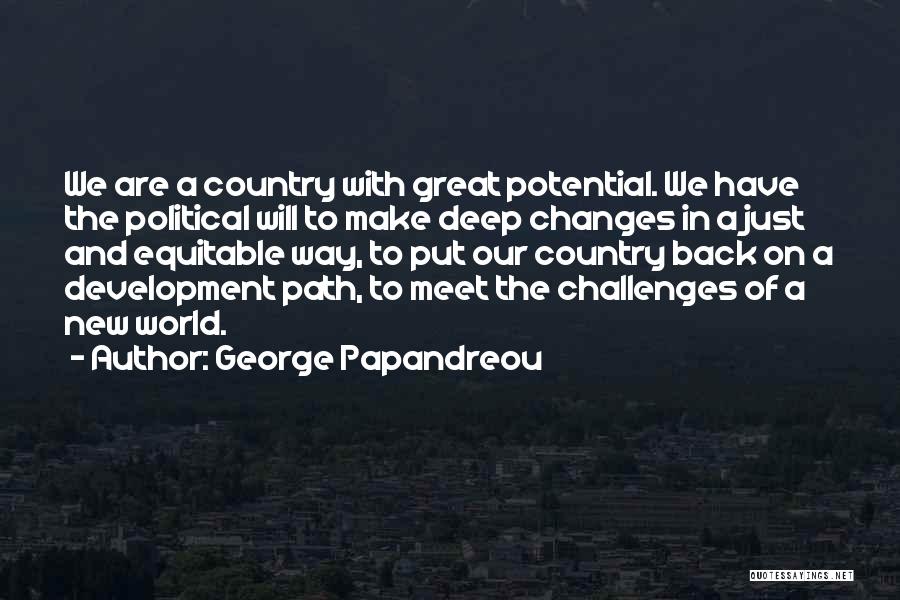 New Challenges Quotes By George Papandreou