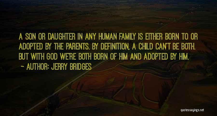 New Child Born Quotes By Jerry Bridges