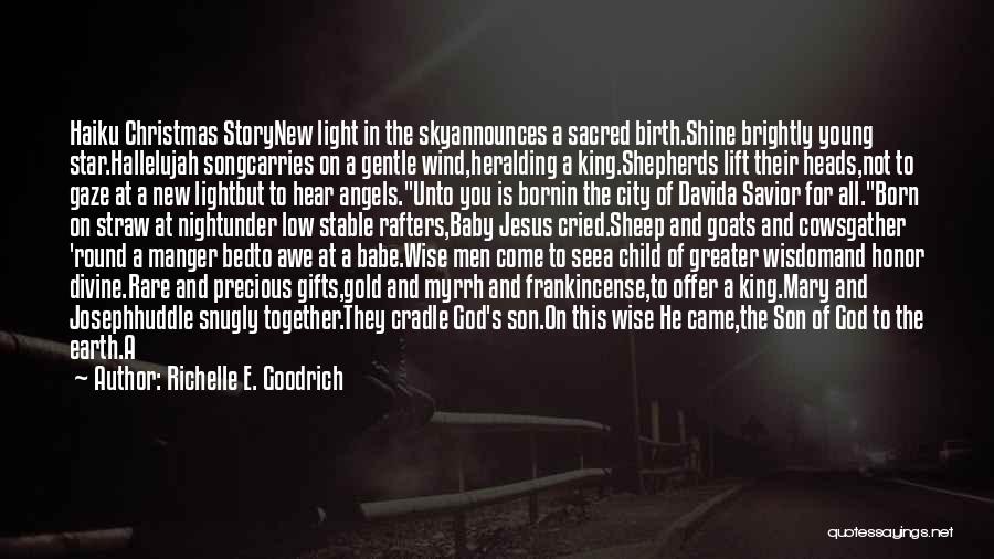 New Child Born Quotes By Richelle E. Goodrich