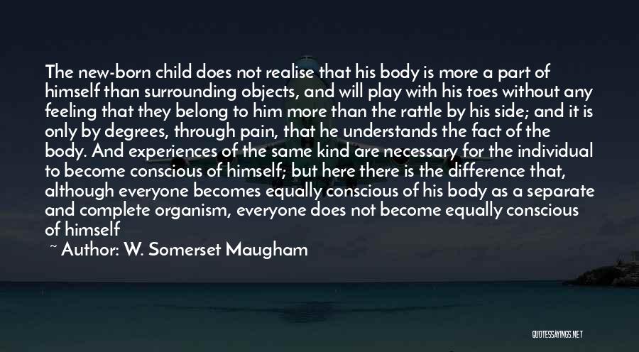 New Child Born Quotes By W. Somerset Maugham