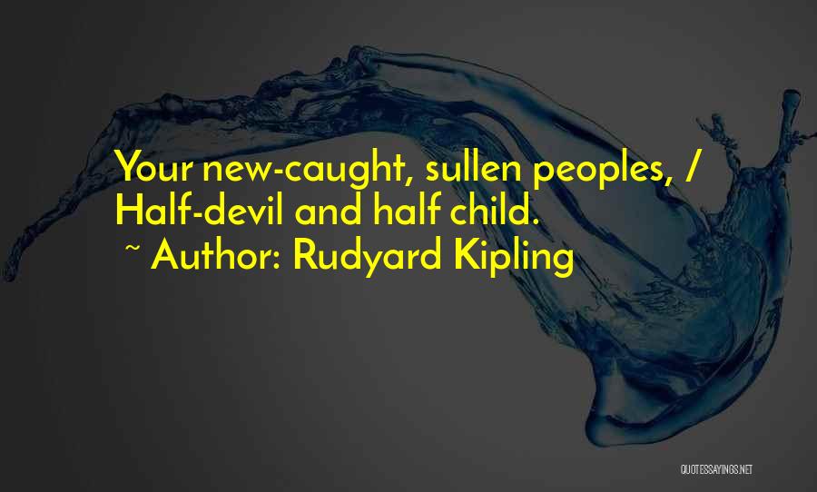 New Child Quotes By Rudyard Kipling