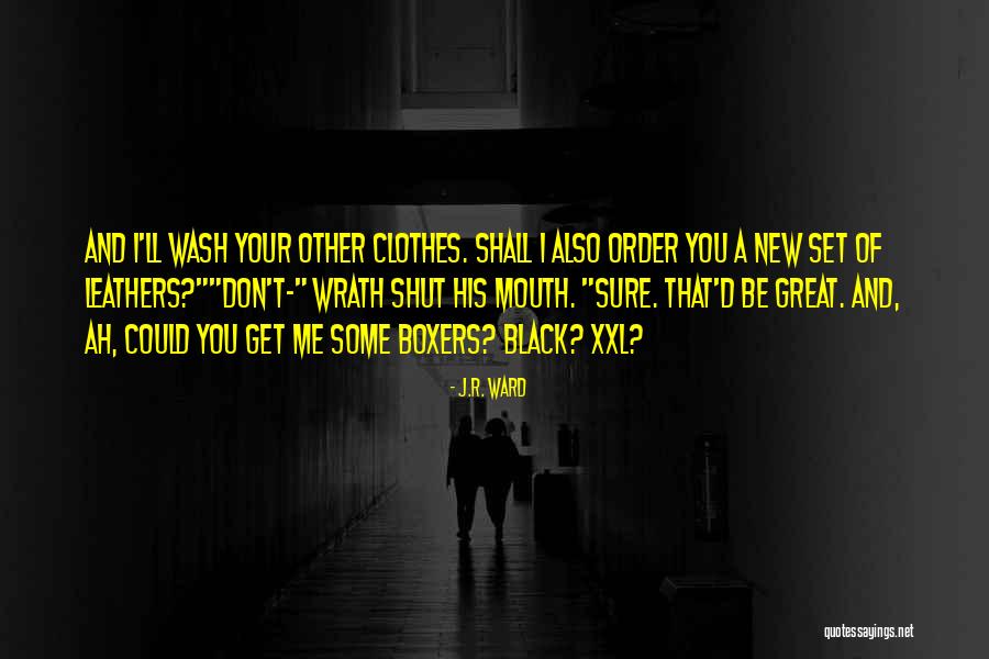 New Clothes Quotes By J.R. Ward New Clothes Quotes By J.R. Ward