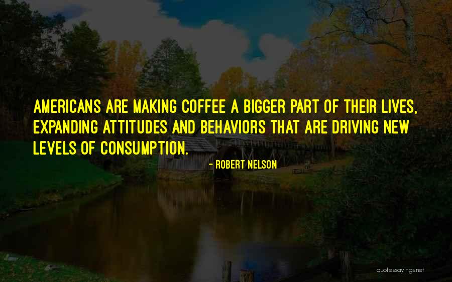 New Coffee Quotes By Robert Nelson New Coffee Quotes By Robert Nelson
