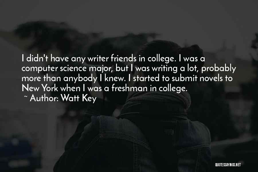 New College Friends Quotes By Watt Key