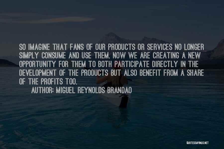 New Companies Quotes By Miguel Reynolds Brandao