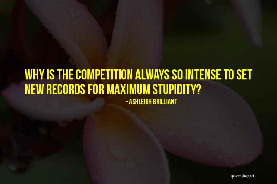 New Competition Quotes By Ashleigh Brilliant New Competition Quotes By Ashleigh Brilliant