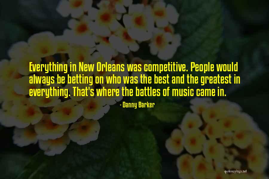 New Competition Quotes By Danny Barker New Competition Quotes By Danny Barker