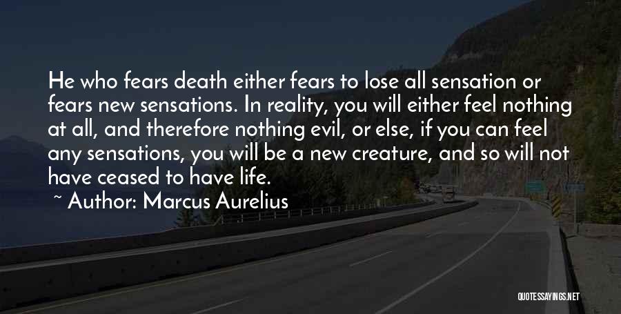 New Creature Quotes By Marcus Aurelius