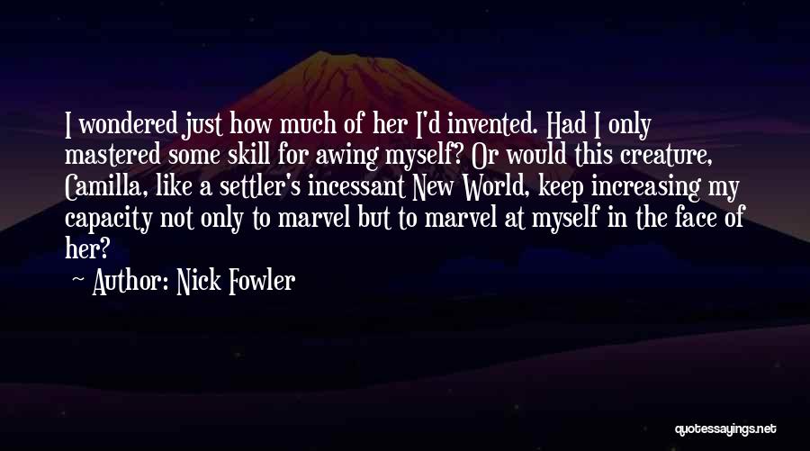 New Creature Quotes By Nick Fowler