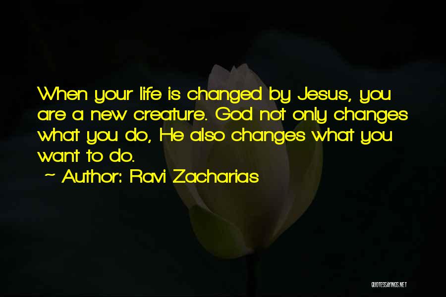 New Creature Quotes By Ravi Zacharias