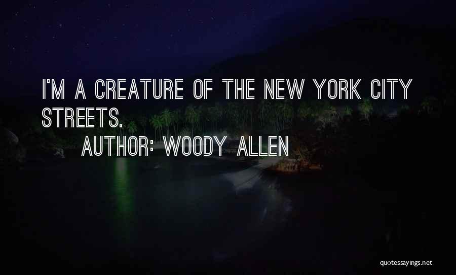 New Creature Quotes By Woody Allen