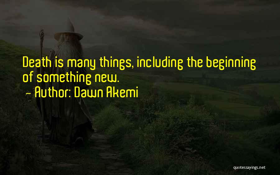 New Dawn New Beginning Quotes By Dawn Akemi