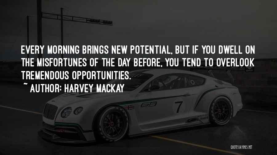 New Day Morning Quotes By Harvey MacKay