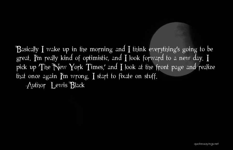 New Day Morning Quotes By Lewis Black