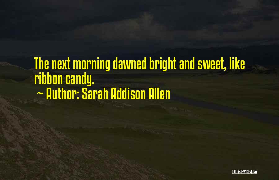 New Day Morning Quotes By Sarah Addison Allen