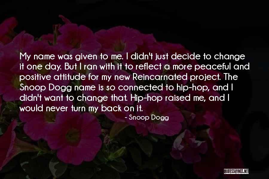 New Day New Attitude Quotes By Snoop Dogg New Day New Attitude Quotes By Snoop Dogg