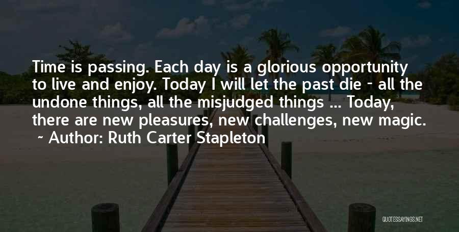 New Day New Challenges Quotes By Ruth Carter Stapleton