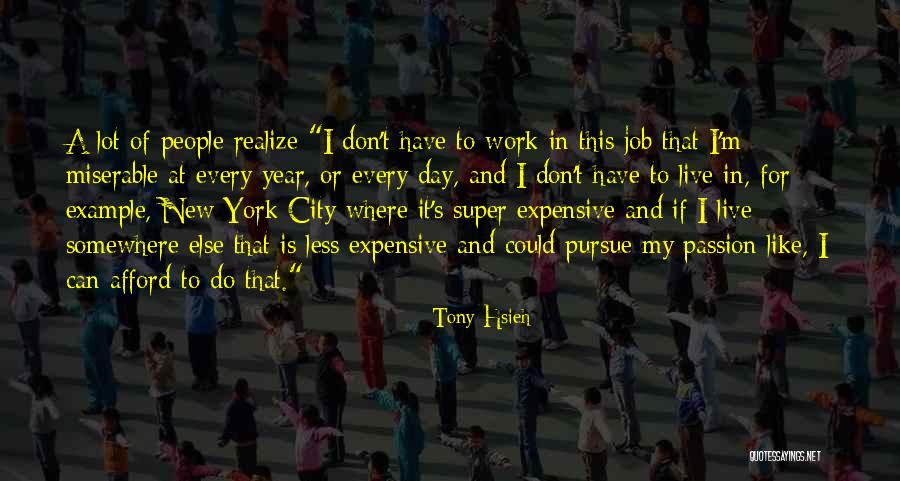 New Day New Job Quotes By Tony Hsieh