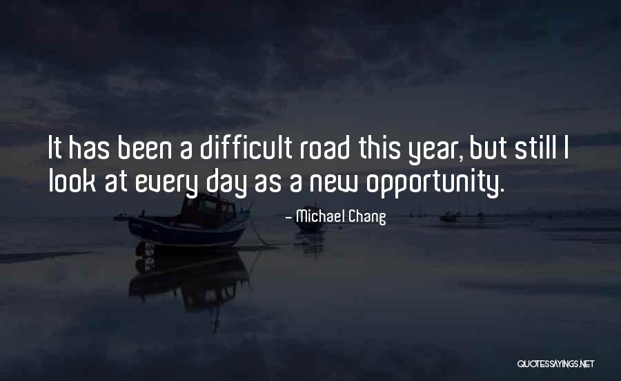 New Day New Look Quotes By Michael Chang New Day New Look Quotes By Michael Chang