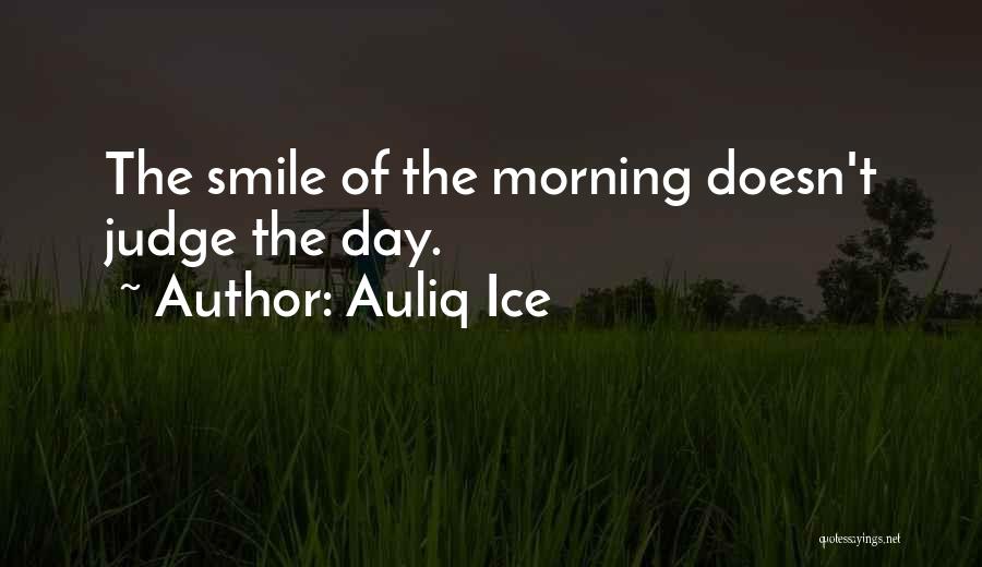 New Day Smile Quotes By Auliq Ice