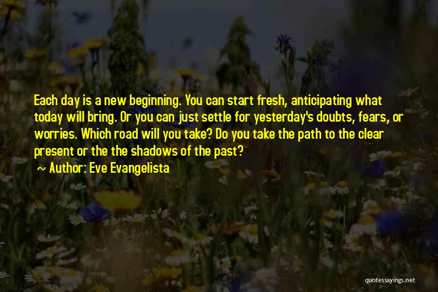 New Day Start Quotes By Eve Evangelista