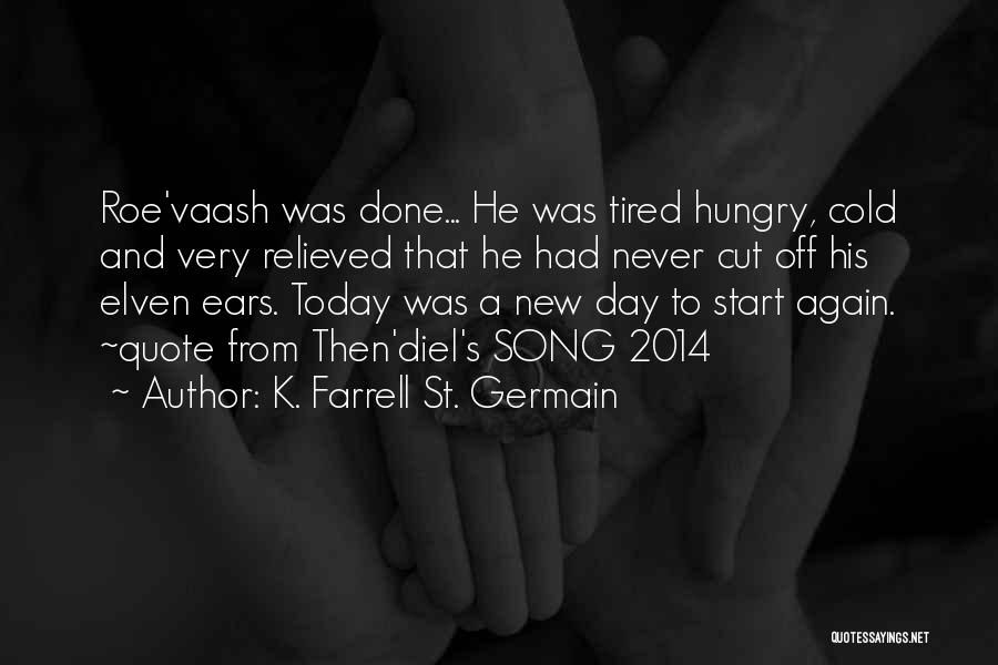 New Day Start Quotes By K. Farrell St. Germain
