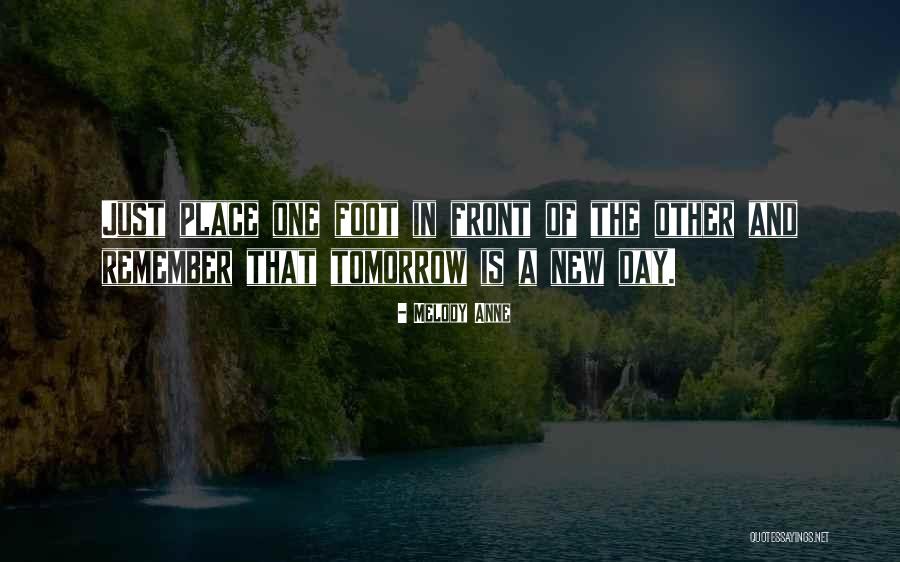 New Day Tomorrow Quotes By Melody Anne