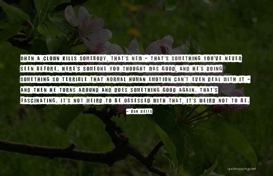 New Deal Quotes By Dan Wells New Deal Quotes By Dan Wells