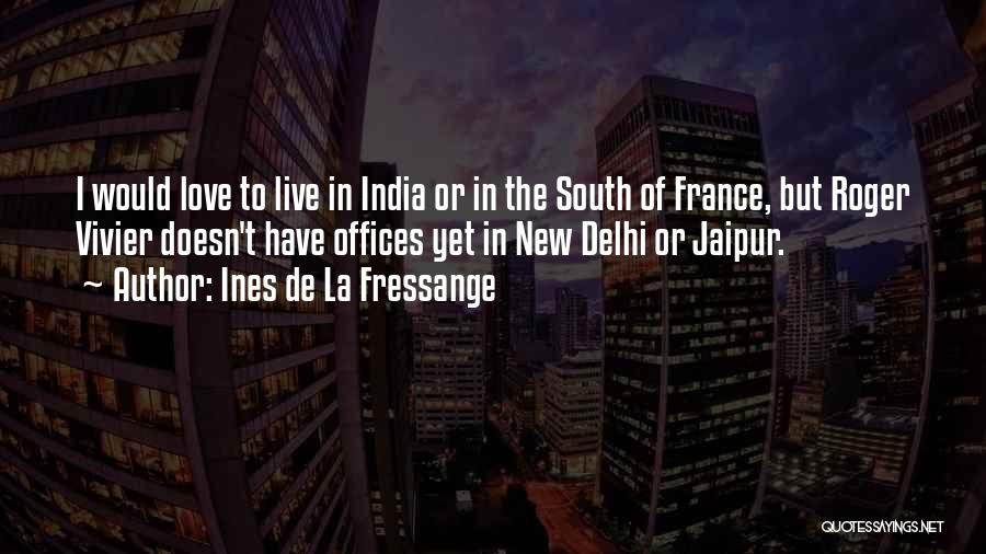 New Delhi Quotes By Ines De La Fressange