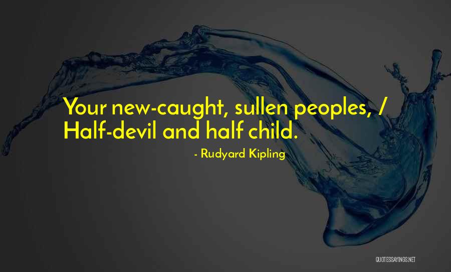 New Devil Quotes By Rudyard Kipling New Devil Quotes By Rudyard Kipling