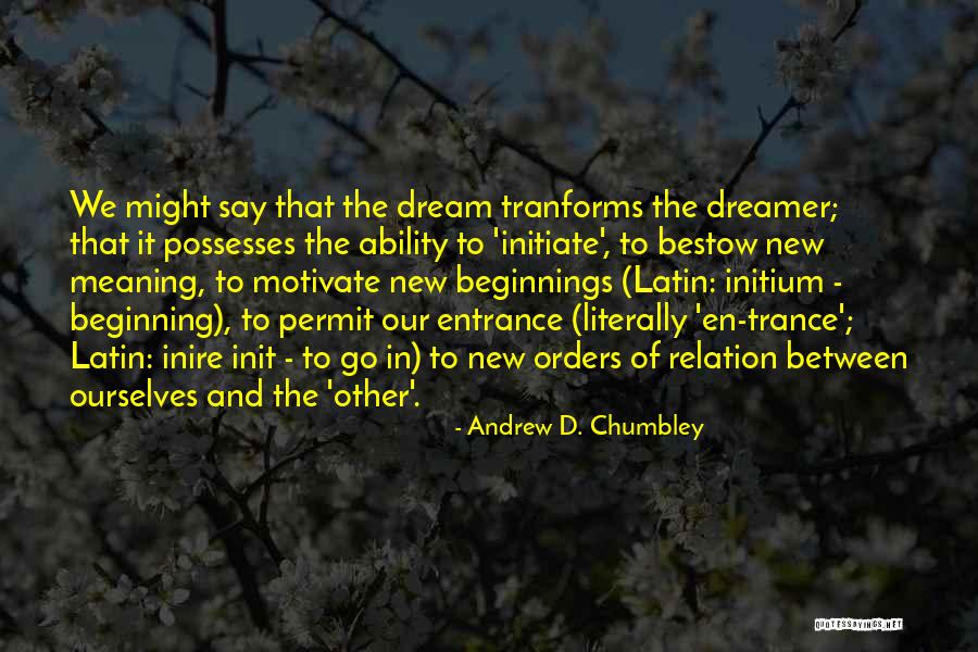 New Dream Quotes By Andrew D. Chumbley New Dream Quotes By Andrew D. Chumbley