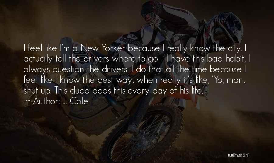 New Drivers Quotes By J. Cole