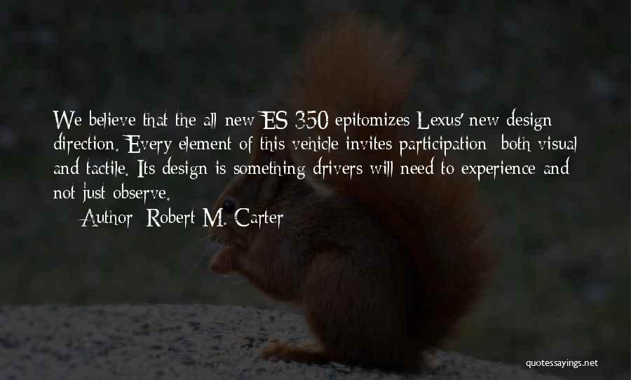 New Drivers Quotes By Robert M. Carter