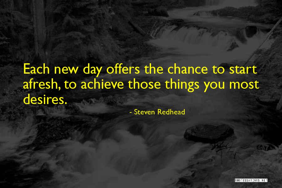 New Each Day Quotes By Steven Redhead New Each Day Quotes By Steven Redhead
