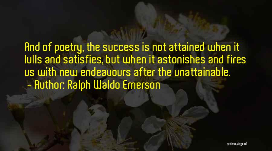 New Endeavours Quotes By Ralph Waldo Emerson