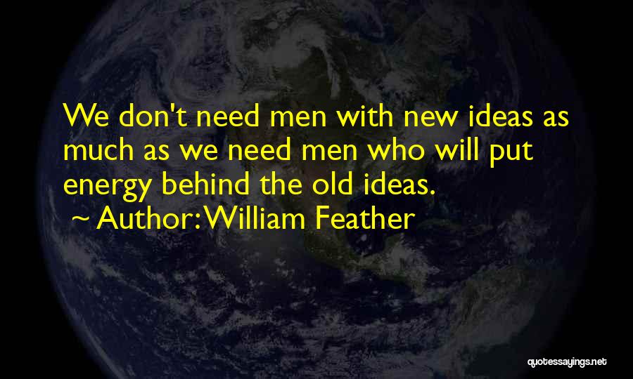 New Energy Quotes By William Feather