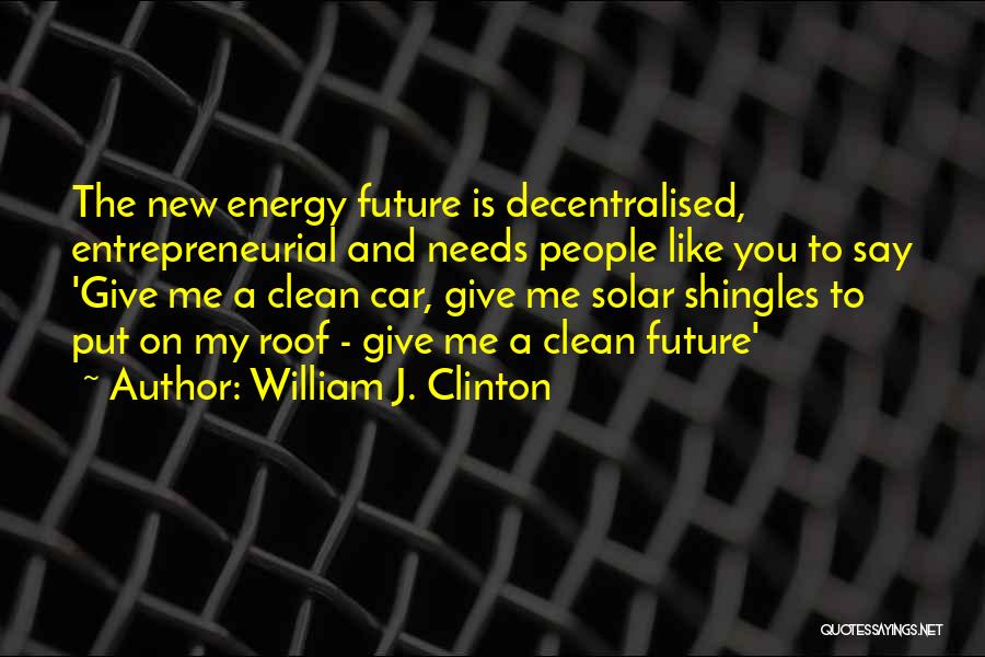 New Energy Quotes By William J. Clinton