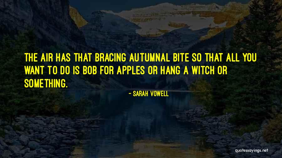 New England Fall Quotes By Sarah Vowell New England Fall Quotes By Sarah Vowell
