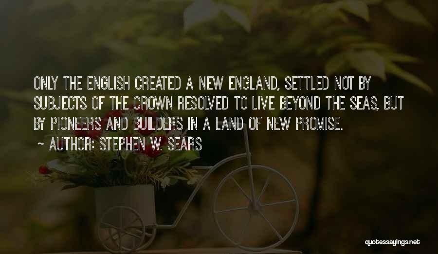 New England Quotes By Stephen W. Sears