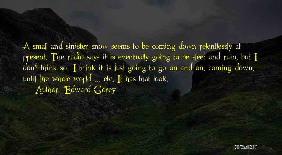 New England Weather Quotes By Edward Gorey