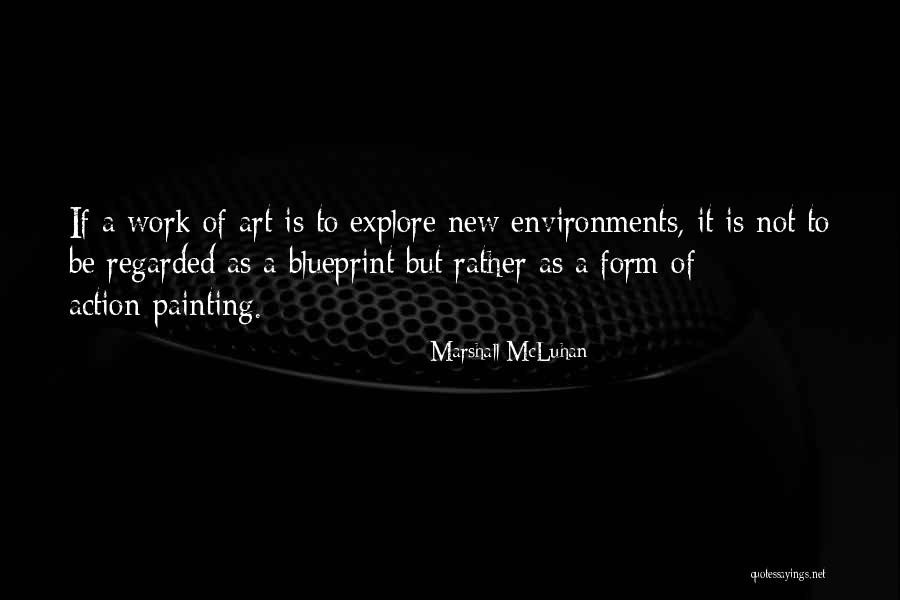 New Environments Quotes By Marshall McLuhan