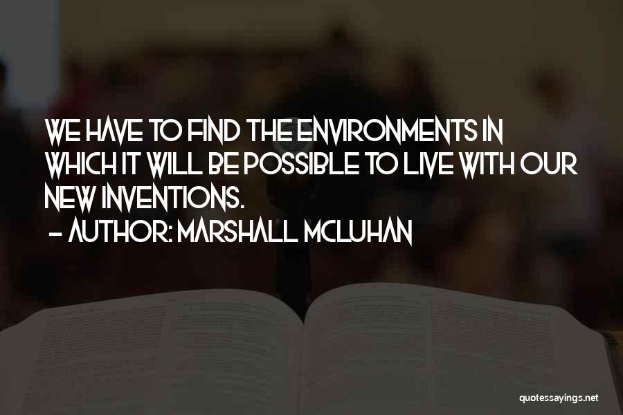 New Environments Quotes By Marshall McLuhan