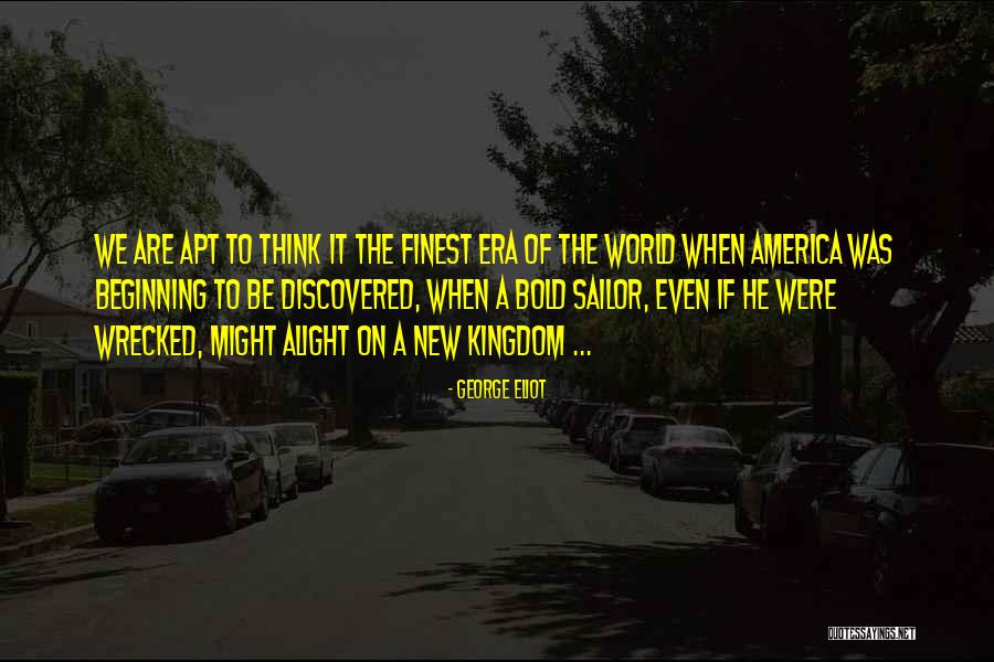 New Era Quotes By George Eliot New Era Quotes By George Eliot