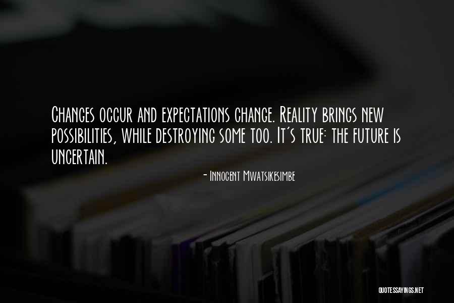 New Expectations Quotes By Innocent Mwatsikesimbe New Expectations Quotes By Innocent Mwatsikesimbe